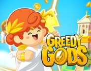 Greedy Gods