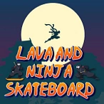 Lava and Ninja Skateboard