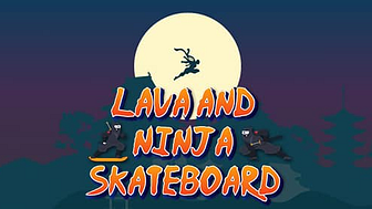 Lava and Ninja Skateboard