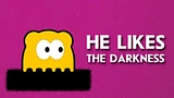 Ele Gosta da Escuridão