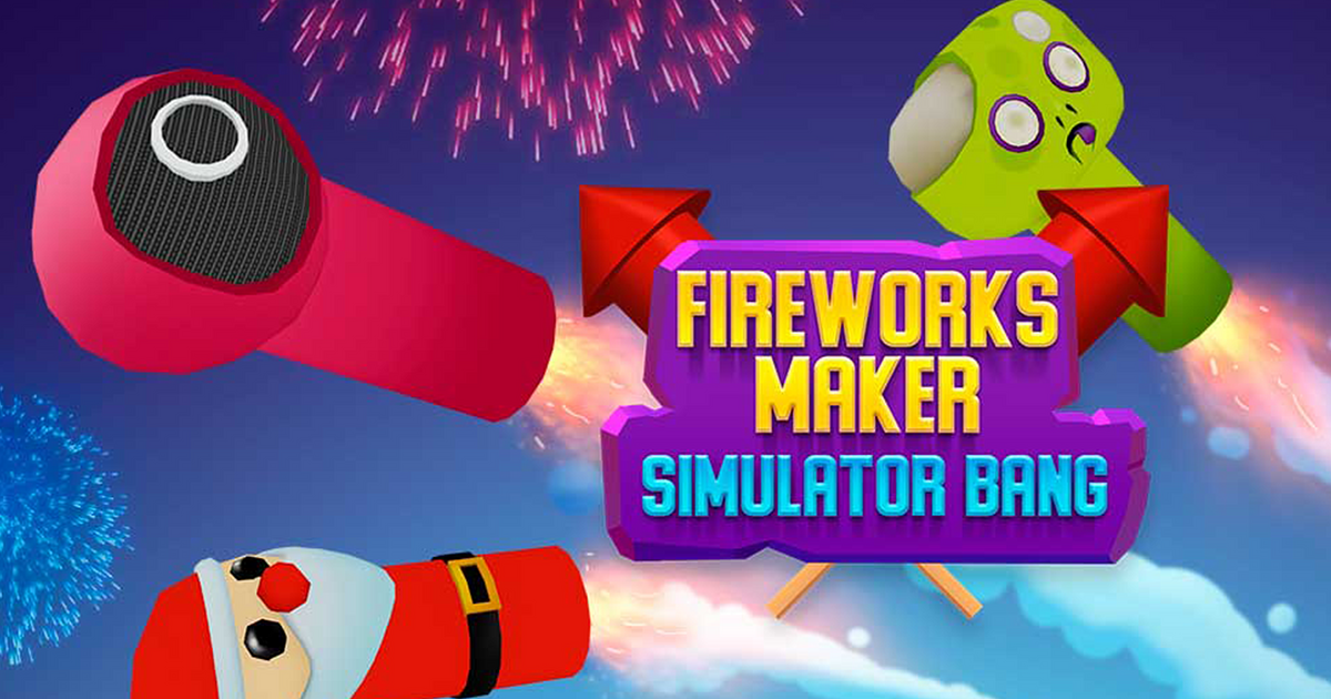 Fireworks Maker Simulator: Bang! - Jogo Gratuito Online